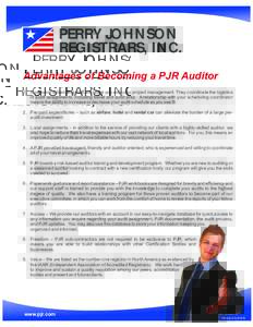 PERRY JOHNSON REGISTRARS, INC. Advantages of Becoming a PJR Auditor 1. A personal scheduling staff will assist you with your project management. They coordinate the logistics of audit assignments, including travel and au
