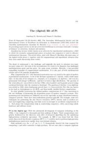 243  The (digital) life of Pi Jonathan M. Borwein and Mason S. Macklem From 23 September till 20 October 2005, The Australian Mathematical Society and the International Centre of Excellence for Education in Mathematics (