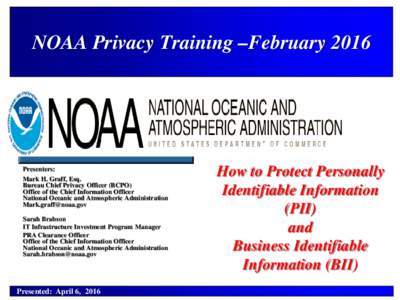 NOAA Privacy Training –FebruaryPresenters: Mark H. Graff, Esq. Bureau Chief Privacy Officer (BCPO) Office of the Chief Information Officer