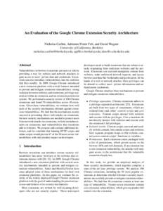 An Evaluation of the Google Chrome Extension Security Architecture Nicholas Carlini, Adrienne Porter Felt, and David Wagner University of California, Berkeley , , 