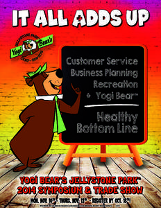 Mon, Nov. 10th - Thurs, Nov. 13th • Register by Oct. 18th! YOGI BEAR and all related characters and elements are trademarks of and © Hanna-Barbera. (s14)  YOGI BEAR’S JELLYSTONE PARK ™