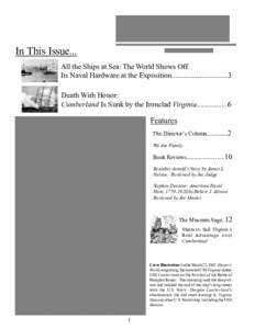 In This Issue...  All the Ships at Sea: The World Shows Off  Its Naval Hardware at the Exposition.............................3  Death With Honor:  Cumberland Is Sunk by the Ironclad Virginia....