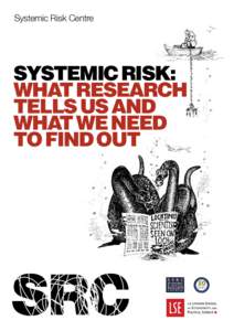 Systemic Risk Centre  SYSTEMIC RISK: WHAT RESEARCH TELLS US AND WHAT WE NEED