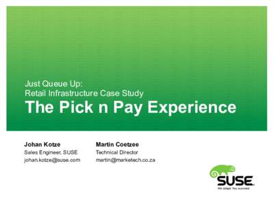 Just Queue Up: Retail Infrastructure Case Study The Pick n Pay Experience Johan Kotze