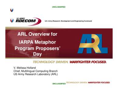 UNCLASSIFIED  U.S. Army Research, Development and Engineering Command ARL Overview for IARPA Metaphor