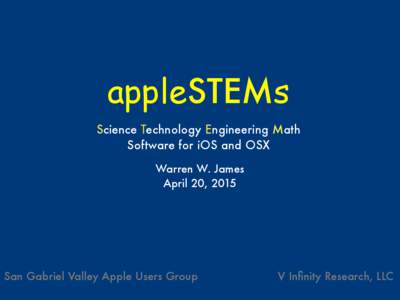 appleSTEMs Science Technology Engineering Math Software for iOS and OSX Warren W. James April 20, 2015