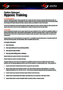 Position Statement  Hypoxic Training 1.0 Executive Summary It has been identified that Hypoxic Training, particularly when coupled with certain underwater swimming skill development drills, can present an unacceptable hi