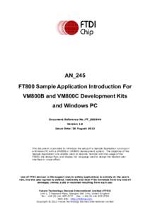 AN_245 FT800 Sample Application Introduction For VM800B and VM800C Development Kits and Windows PC Document Reference No.:FT_000846 Version 1.0