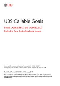 UBS Callable Goals Series CG86R(AUD) and CG86R(USD) Linked to four Australian bank shares Issued by UBS Investments Australia Pty Limited ABNArranged by UBS Securities Australia Limited ABN