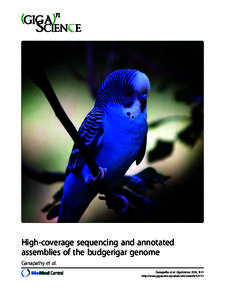 High-coverage sequencing and annotated assemblies of the budgerigar genome Ganapathy et al. Ganapathy et al. GigaScience 2014, 3:11 http://www.gigasciencejournal.com/content