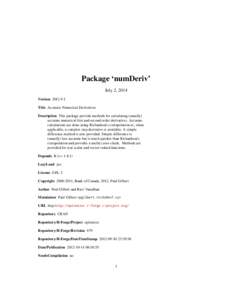 Package ‘numDeriv’ July 2, 2014 Version[removed]Title Accurate Numerical Derivatives Description This package provide methods for calculating (usually) accurate numerical first and second order derivatives. Accurate