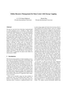 Online Resource Management for Data Center with Energy Capping A. S. M. Hasan Mahmud Florida International University Abstract The past few years have been witnessing a surging demand