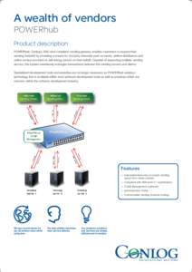 A wealth of vendors POWERhub Product description POWERhub, Conlog’s XMLvend compliant vending gateway enables customers to expand their vending footprint by providing a means for 3rd party channels such as banks, airti
