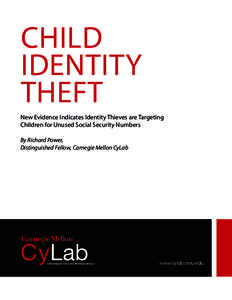 CHILD IDENTITY THEFT New Evidence Indicates Identity Thieves are Targeting Children for Unused Social Security Numbers By Richard Power,