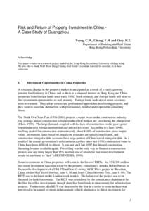 Risk and Return of Property Investment in China A Case Study of Guangzhou Yeung, C.W., Chiang, Y.H. and Choy, H.T. Department of Building and Real Estate Hong Kong Polytechnic University  Acknowledge