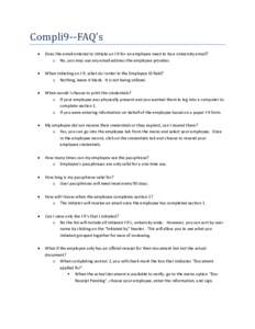 Compli9--FAQ’s  Does the email entered to initiate an I-9 for an employee need to be a university email? o No, you may use any email address the employee provides