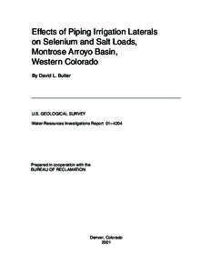 Effects of Piping Irrigation Laterals on Selenium and Salt Loads, Montrose Arroyo Basin, Western Colorado By David L. Butler