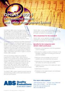 OHSASOccupational Health and Safety Management System The OHSASseries of standards that includes OHSAS	18001 Occupational Health and Safety