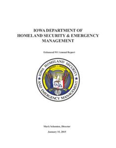 IOWA DEPARTMENT OF HOMELAND SECURITY & EMERGENCY MANAGEMENT Enhanced 911 Annual Report  Mark Schouten, Director