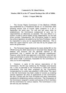 Comments by Mr Ahmed Saleem, Member, HRCM, at the 11th Annual Meeting of the APF of NHRIs 31 July – 3 August 2006, Fiji The Human Rights Commission of the Maldives (HRCM) was established by a Presidential decree on 10 