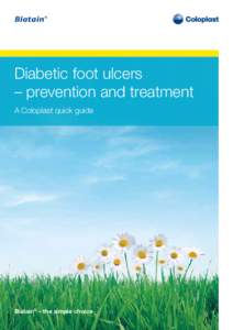 Diabetic foot ulcers – prevention and treatment A Coloplast quick guide Biatain® – the simple choice
