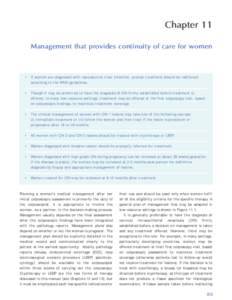 Chapter 11 Management that provides continuity of care for women • If women are diagnosed with reproductive tract infection, prompt treatment should be instituted according to the WHO guidelines. • Though it may be p