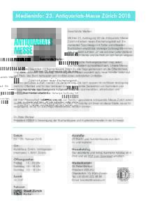 Medieninfo: 23. Antiquariats-Messe Zürich 2018 Geschätzte Medien Mit ihrer 23. Austragung tritt die Antiquariats-Messe Zürich mit einem neuen Erscheinungsbild auf. Ein markantes Typo-Design mit Farbe und stilisierten 