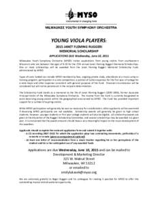 YOUNG VIOLA PLAYERS: 2015 JANET FLEMING RUGGERI MEMORIAL SCHOLARSHIP APPLICATIONS DUE Wednesday, June 10, 2015 Milwaukee Youth Symphony Orchestra (MYSO) invites applications from young violists from southeastern Wisconsi
