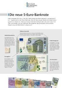 Die neue 5-Euro-Banknote Das Eurosystem führt am 2. Mai 2013 eine zweite Euro-Banknotenserie („Europa-Serie“) ein – beginnend mit der 5-Euro-Banknote. Eine Zeit lang werden Banknoten beider Serien parallel im Umla