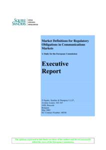 Market Definitions for Regulatory Obligations in Communications Markets A Study for the European Commission  © Squire, Sanders & Dempsey L.L.P.,