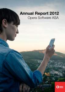 Annual Report 2012 Opera Software ASA Annual Report 2012 Opera Software ASA