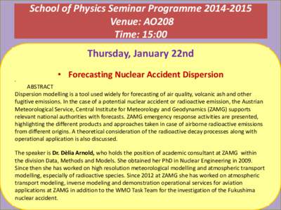 School of Physics Seminar ProgrammeVenue: Larmor Lecture Theatre Time: 13:00