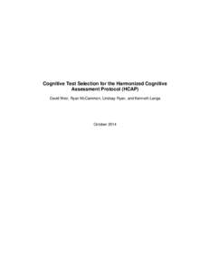 Cognitive Test Selection for the Harmonized Cognitive Assessment Protocol (HCAP) David Weir, Ryan McCammon, Lindsay Ryan, and Kenneth Langa October 2014
