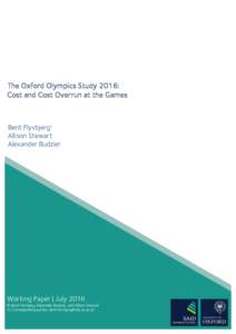 The Oxford Olympics Study 2016: Cost and Cost Overrun at the Games Bent Flyvbjerg† Allison Stewart Alexander Budzier