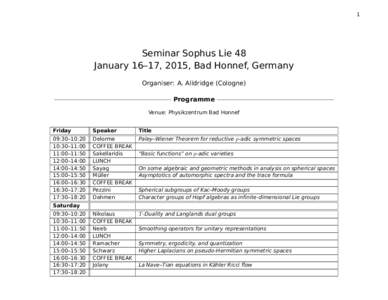 1  Seminar Sophus Lie 48 January 16–17, 2015, Bad Honnef, Germany Organiser: A. Alldridge (Cologne) Programme