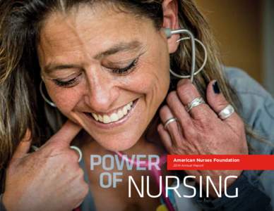 POWER OF NURSING American Nurses Foundation 2014 Annual Report  © 2015 American Nurses Foundation. All rights reserved.
