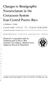Changes in Stratigraphic Nomenclature in the Cretaceous System East-Central Puerto Rico By REGINALD P. BRIGGS