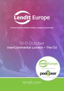 Connecting the Global Online Lending CommunityOctober InterContinental London – The O2  in association with the