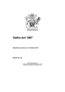 Queensland  Oaths Act 1867 Reprinted as in force on 14 October 2010