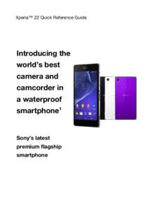 Xperia™ Z2 Quick Reference Guide  Introducing the world’s best camera and camcorder in