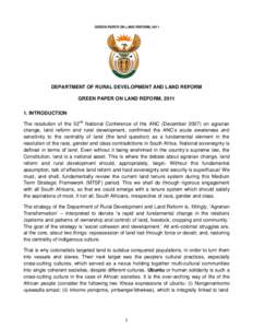 GREEN PAPER ON LAND REFORM, 2011  DEPARTMENT OF RURAL DEVELOPMENT AND LAND REFORM GREEN PAPER ON LAND REFORM, INTRODUCTION The resolution of the 52nd National Conference of the ANC (Decemberon agrarian