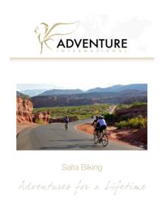 Salta Biking  Salta Biking A bike trip by day and wine tasting by night. A classic point-to-point bike trip designed to enjoy the landscapes of northwest Argentina, where a combination of desert landscapes and mountains
