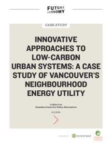 CASE STUDY  INNOVATIVE APPROACHES TO LOW-CARBON URBAN SYSTEMS: A CASE
