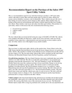 Recommendation Report on the Purchase of the Safest 1997 Sport Utility Vehicle This is a recommendation report for any individual looking to purchase a 1997 sport utility vehicle with safety in mind. More and more people