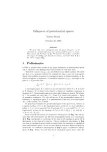 Subspaces of pseudoradial spaces Martin Sleziak October 25, 2005 Abstract We prove that every topological space (T0 -space, T1 -space) can be embedded in a pseudoradial space (in a pseudoradial T0 -space, T1 -space).