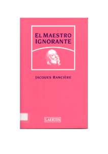 Jacques Rancière  El maestro ignorante Cinco lecciones sobre la emancipación intelectual Traducción de Núria Estrach