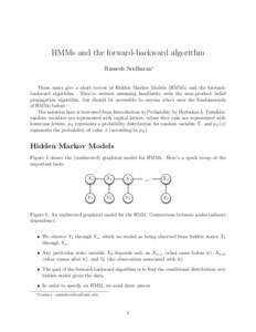 HMMs and the forward-backward algorithm Ramesh Sridharan∗ These notes give a short review of Hidden Markov Models (HMMs) and the forwardbackward algorithm. They’re written assuming familiarity with the sum-product be