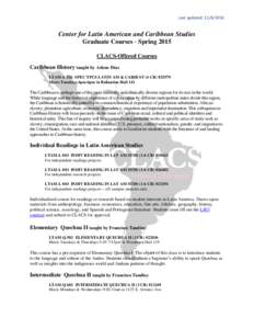 Last updated: [removed]Center for Latin American and Caribbean Studies Graduate Courses ‐ Spring 2015 CLACS-Offered Courses