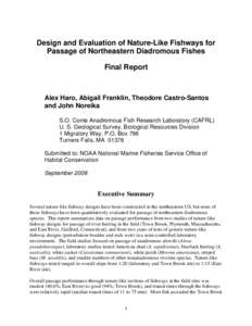 Design and Evaluation of Nature-Like Fishways for Passage of Northeastern Diadromous Fishes Final Report Alex Haro, Abigail Franklin, Theodore Castro-Santos and John Noreika