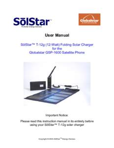 Portable Energy Devices  User Manual SōlStar™ T-12g (12-Watt) Folding Solar Charger for the Globalstar GSP-1600 Satellite Phone
